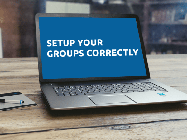 #003 – Setup your groups correctly